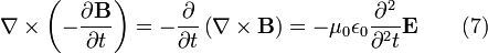 \nabla \times \left(-\frac{\partial \mathbf{B}}{\partial t} \right) = -\frac{\partial}{\partial t} \left( \nabla \times \mathbf{B} \right) = -\mu_0 \epsilon_0 \frac{\partial^2}{\partial^2 t} \mathbf{E} \qquad (7)