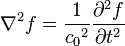 \nabla^2 f = \frac{1}{{c_0}^2} \frac{\partial^2 f}{\partial t^2} \,