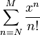 \sum_{n=N}^{M} \frac{x^n}{n!}