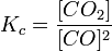 K_c=\frac{[CO_2]} {[CO]^2}