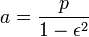 a=\frac{p}{1-\epsilon^2}