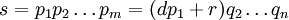 s = p_1 p_2\ldots p_m = (dp_1 + r) q_2\ldots q_n\!