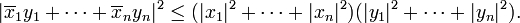 |\overline{x}_1 y_1 + \cdots + \overline{x}_n y_n|^2 \leq (|x_1|^2 + \cdots + |x_n|^2) (|y_1|^2 + \cdots + |y_n|^2).