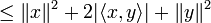 \le \|x\|^2 + 2|\langle x, y \rangle| + \|y\|^2