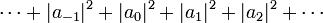 \cdots + |a_{-1}|^2 + |a_0|^2 + |a_1|^2 + |a_2|^2 + \cdots