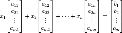 
 x_1 \begin{bmatrix}a_{11}\\a_{21}\\ \vdots \\a_{m1}\end{bmatrix} +
 x_2 \begin{bmatrix}a_{12}\\a_{22}\\ \vdots \\a_{m2}\end{bmatrix} +
 \cdots +
 x_n \begin{bmatrix}a_{1n}\\a_{2n}\\ \vdots \\a_{mn}\end{bmatrix}
 =
 \begin{bmatrix}b_1\\b_2\\ \vdots \\b_m\end{bmatrix}
