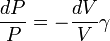 \frac{dP}{P} = -\frac{dV}{V}\gamma