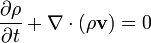 \frac{\partial \rho}{\partial t} + \nabla \cdot (\rho \mathbf{v}) = 0