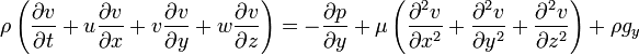  \rho \left(\frac{\partial v}{\partial t} + u \frac{\partial v}{\partial x} + v \frac{\partial v}{\partial y}+ w \frac{\partial v}{\partial z}\right) = -\frac{\partial p}{\partial y} + \mu \left(\frac{\partial^2 v}{\partial x^2} + \frac{\partial^2 v}{\partial y^2} + \frac{\partial^2 v}{\partial z^2}\right) + \rho g_y