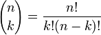 {n\choose k}=\frac{n!}{k!(n-k)!}