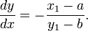 \frac{dy}{dx} = -\frac{x_1-a}{y_1-b}.