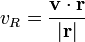 v_R=\frac{\mathbf{v} \cdot \mathbf{r}}{\left|\mathbf{r}\right|}