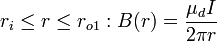 r_i \leq r \leq r_{o1}: B(r) = \frac{\mu_d I}{2 \pi r}