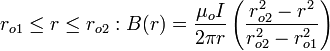 r_{o1} \leq r \leq r_{o2}: B(r) = \frac{\mu_o I}{2 \pi r} \left( \frac{r_{o2}^2 - r^2}{r_{o2}^2 - r_{o1}^2} \right)