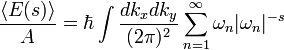 \frac{\langle E(s) \rangle}{A} = \hbar 
\int \frac{dk_x dk_y}{(2\pi)^2} \sum_{n=1}^\infty \omega_n 
\vert \omega_n\vert^{-s}