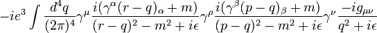 
-ie^3 \int {d^4 q \over (2\pi)^4} \gamma^\mu {i (\gamma^\alpha (r-q)_\alpha + m) \over (r-q)^2 - m^2 + i \epsilon} \gamma^\rho {i (\gamma^\beta (p-q)_\beta + m) \over (p-q)^2 - m^2 + i \epsilon} \gamma^\nu {-i g_{\mu\nu} \over q^2 + i\epsilon }
