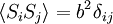 \langle S_{i} S_{j} \rangle = b^2 \delta_{ij}