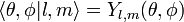  \lang \theta , \phi | l, m \rang = Y_{l,m}(\theta,\phi)