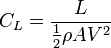 C_L = \frac {L}{\frac {1}{2} \rho AV^2}