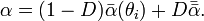 {\alpha}= (1-D) \bar \alpha(\theta_i) + D \bar \bar \alpha.