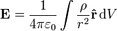 
\mathbf{E} = \frac{1}{4\pi\varepsilon_0} \int\frac{\rho}{r^2} \mathbf{\hat{r}}\,\mathrm{d}V
