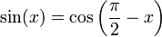 \sin(x)=\cos\left(\frac{\pi}{2}-x\right)